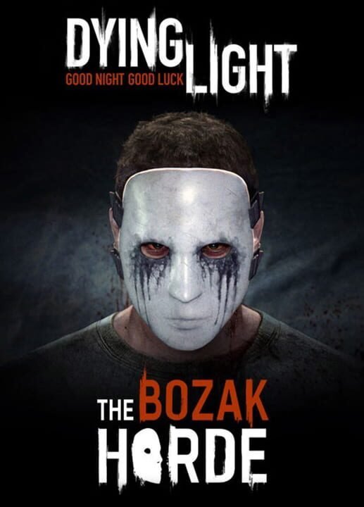 Dying Light: The Bozak Horde poster